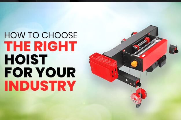 How to Choose the Right Hoist for Your Industry
