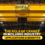 The Role Of Cranes In The Molding Industry: Applications And Benefits