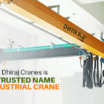 Why Dhiraj Cranes Is The Trusted Name In Industrial Cranes